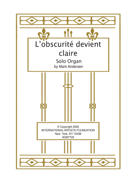L'obscurité devient claire (Darkness Becomes Light) for Organ in French Style