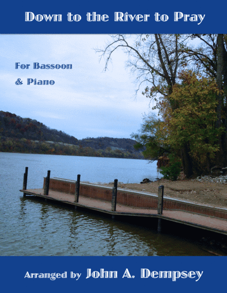 Down to the River to Pray (Bassoon and Piano) (arr. John A. Dempsey)
