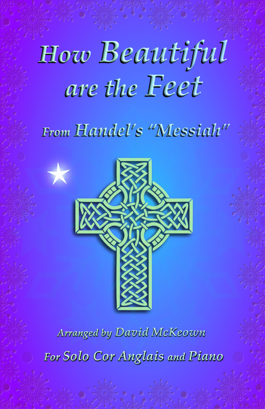 How Beautiful are the Feet, (from the Messiah), by Handel, for Solo Cor Anglais and Piano (arr. David McKeown)