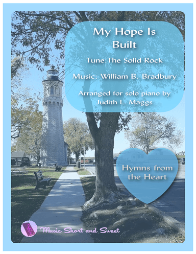 My Hope Is Built (Hymn Tune: The Solid Rock) (arr. Judith. L. Maggs)