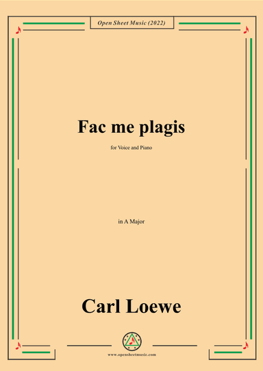 Loewe-Fac me plagis,in A Major,for Voice and Piano (arr. OSM Press)
