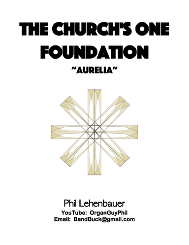 The Church's One Foundation (Aurelia) organ work, by Phil Lehenbauer (arr. Phil Lehenbauer)