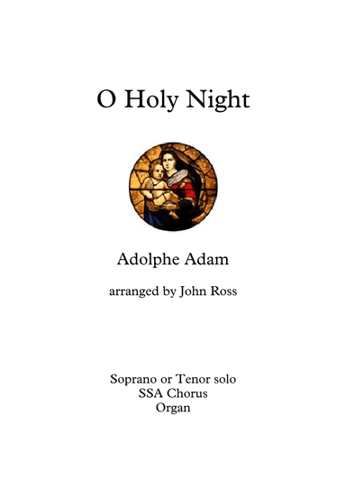 O Holy Night (Soprano or Tenor soloist, SSA choir, Organ) (arr. John Ross)