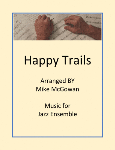Happy Trails (arr. Mike McGowan)