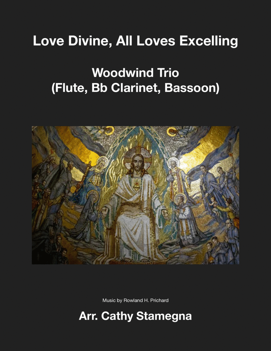 Love Divine, All Loves Excelling - Woodwind Trio (Flute, Bb Clarinet, Bassoon) (arr. Cathy Stamegna)