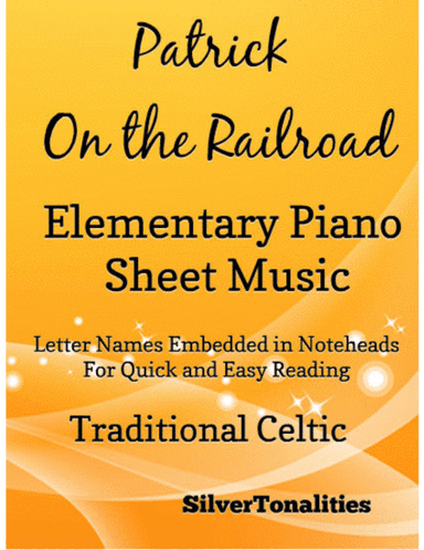 Patrick On the Railroad Elementary Piano Sheet Music (arr. SilverTonalities)