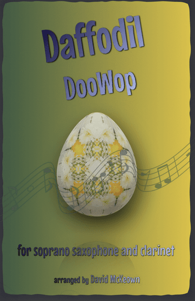 The Daffodil Doo-Wop, for Soprano Saxophone and Clarinet Duet