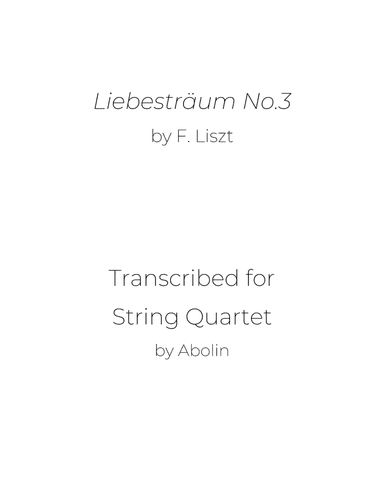 Liszt: Liebestraum S.541, No.3 - String Quartet (arr. Abolin)