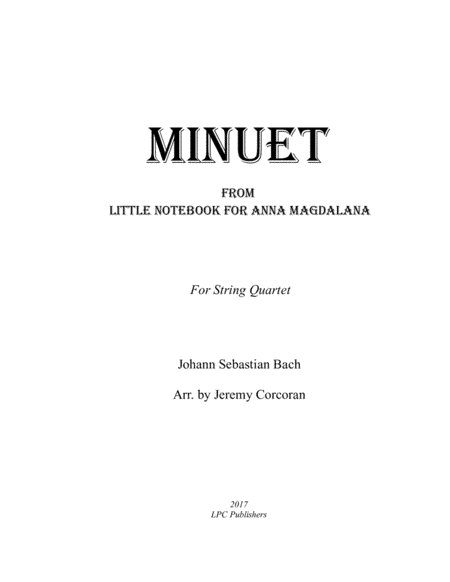 Minuet From Little Notebook for Anna Magdalana for String Quartet (arr. Jeremy Corcoran)