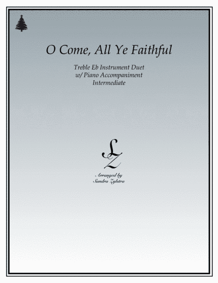 O Come, All Ye Faithful (treble Eb instrument duet) (arr. Sandra Zylstra)