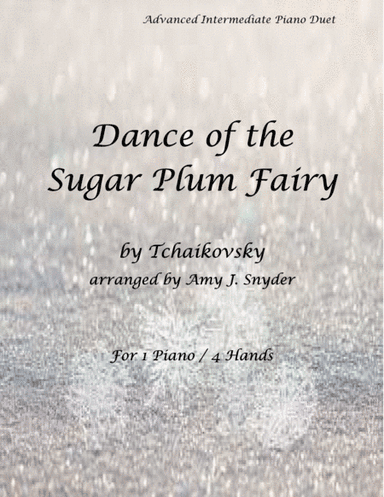 Dance of the Sugar Plum Fairy, piano duet (arr. Amy J. Snyder)