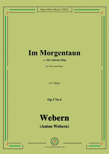 Webern-Im Morgentaun,Op.3 No.4,from Der siebente Ring,in C Major,for Voice and Piano (arr. Open Cloud)