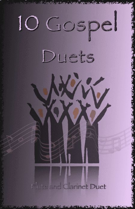 10 Gospel Duets for Flute and Clarinet (arr. David McKeown)