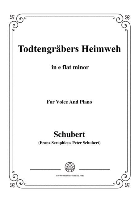 Schubert-Todtengräbers Heimweh,in e flat minor,for Voice&Piano (arr. MSM)