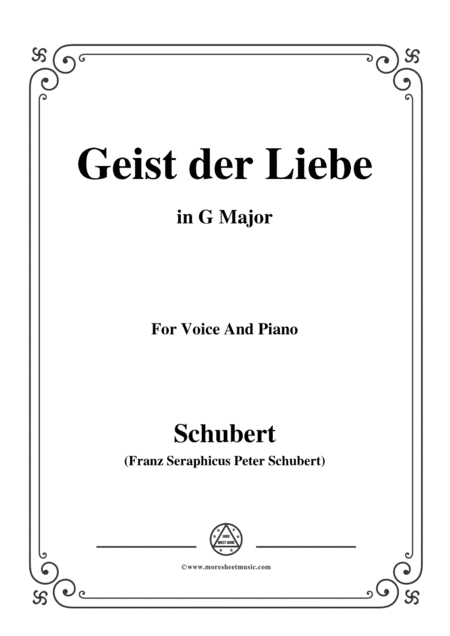 Schubert-Geist der Liebe,Op.118 No.1,in G Major,for Voice&Piano (arr. MSM)