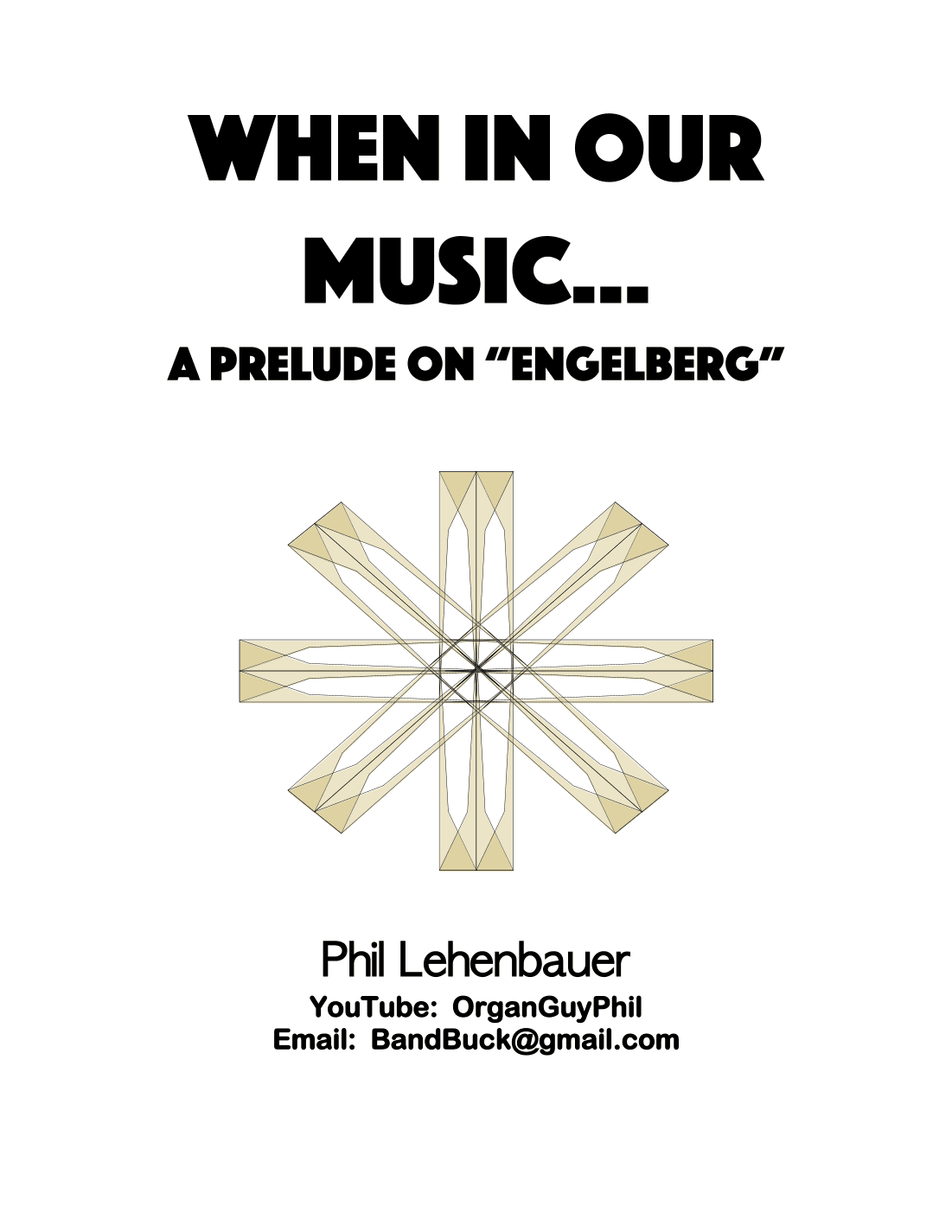 When in Our Music... (A Prelude on "Engelberg"), organ work by Phil Lehenbauer (arr. Phil Lehenbauer)