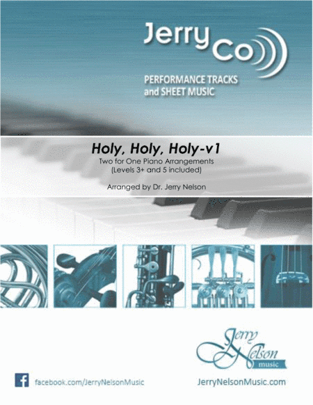 Holy Holy Holy (2 for 1 PIANO Standalone Arr's) (arr. Dr. Jerry Nelson)