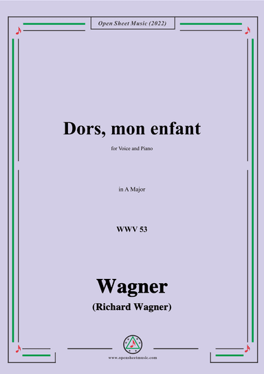 R. Wagner-Dors,mon enfant(Sleep,My Child;Schlafe,mein Kind!),WWV 53,in A Major (arr. OSM Press)