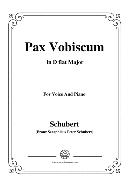Schubert-Pax Vobiscum,in D flat Major,for Voice and Piano (arr. MSM)