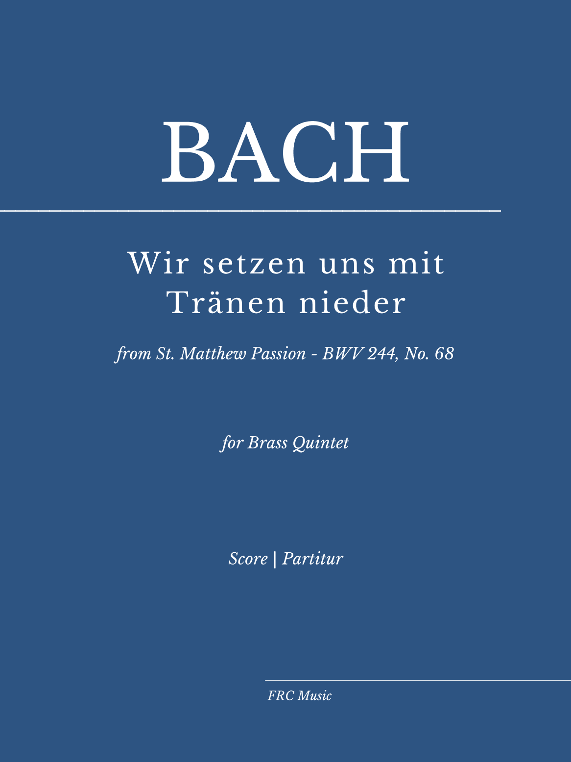 Wir setzen uns mit Tränen nieder (for Brass Quintet) (arr. Flavio Regis Cunha)