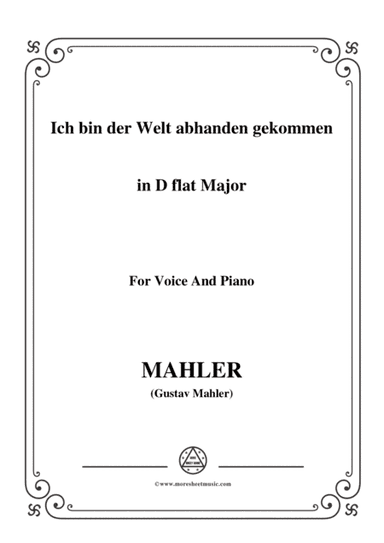 Mahler-Ich bin der Welt abhanden gekommen in D flat Major,for Voice and Piano (arr. MSM)
