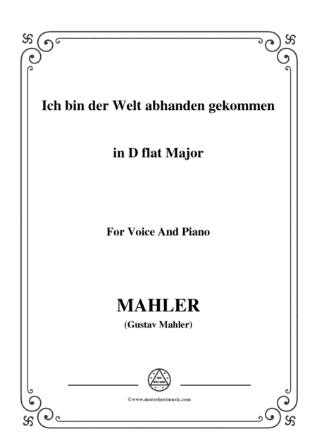 Mahler-Ich bin der Welt abhanden gekommen in D flat Major,for Voice and Piano (arr. MSM)