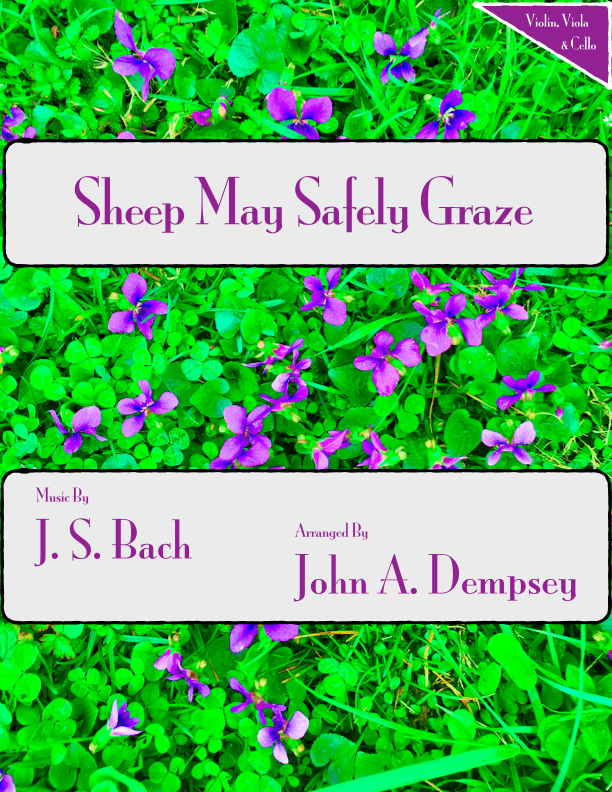 Sheep May Safely Graze (Bach): String Trio for Violin, Viola and Cello (arr. John A. Dempsey)