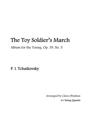 Album for the Young, op 39, No. 5: The Toy Soldier's March for String Quartet (arr. Clara Obsidian)