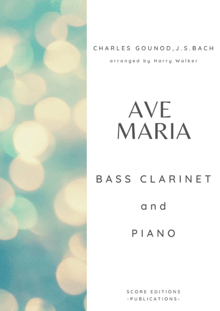 Gounod/ Bach: Ave Maria (for Bass Clarinet and Piano) (arr. Harry Walker)