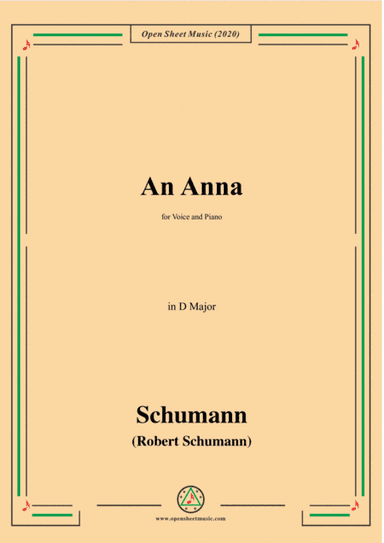 Schumann-An Anna,in D Major,for Voice and Piano (arr. MSM)