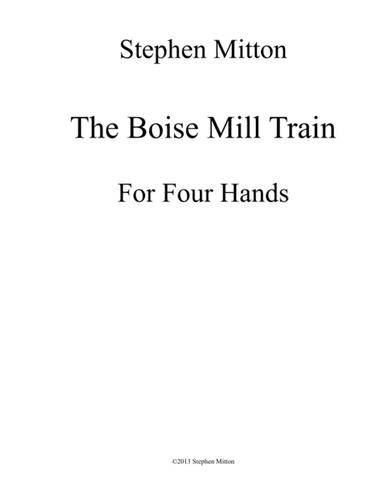 The Boise Mill Train - For Four Hands Piano