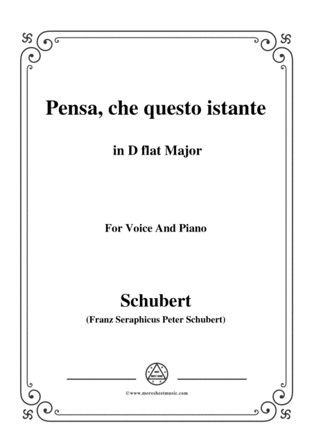 Schubert-Pensa,che questo istante,in D flat Major,for Voice&Piano (arr. MSM)