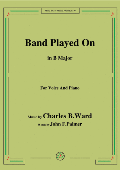 Charles B. Ward-Band Played On,in B Major,for Voice&Piano (arr. MSM)