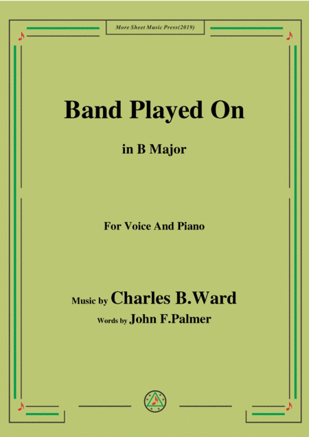 Charles B. Ward-Band Played On,in B Major,for Voice&Piano (arr. MSM)