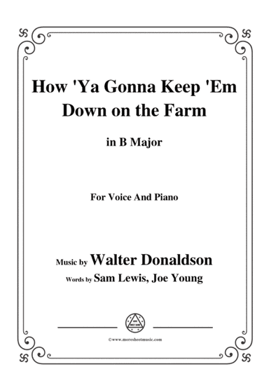 Walter Donaldson-How Ya Gonna Keep 'Em Down on the Farm,in B Major,for Voice&Pno (arr. MSM)