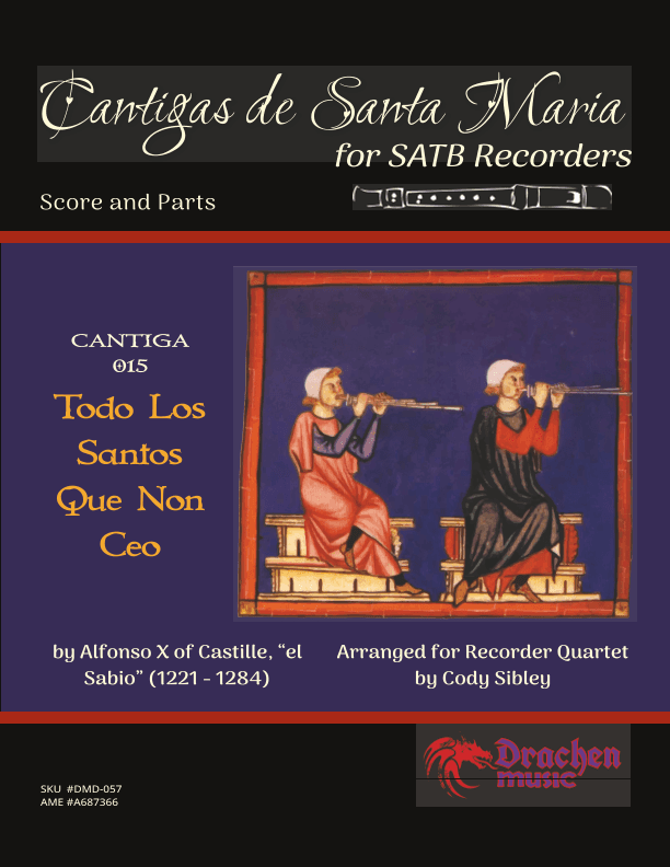 Cantigas de Santa Maria 015 Todo Los Santos Que Non Ceo for Recorder Quartet (arr. Cody Sibley)
