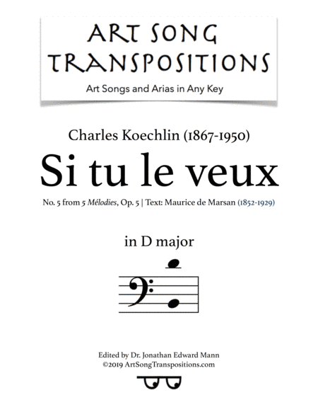 KOECHLIN: Si tu le veux, Op. 5 no. 5 (transposed to D major, bass clef) (arr. ArtSongTranspositions.com)