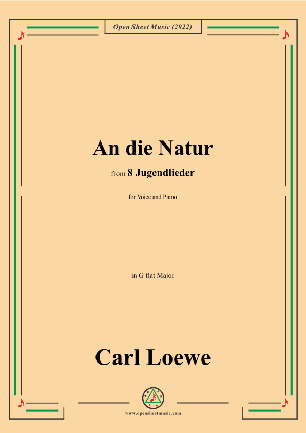 Loewe-An die Natur,in G flat Major,for Voice and Piano (arr. OSM Press)