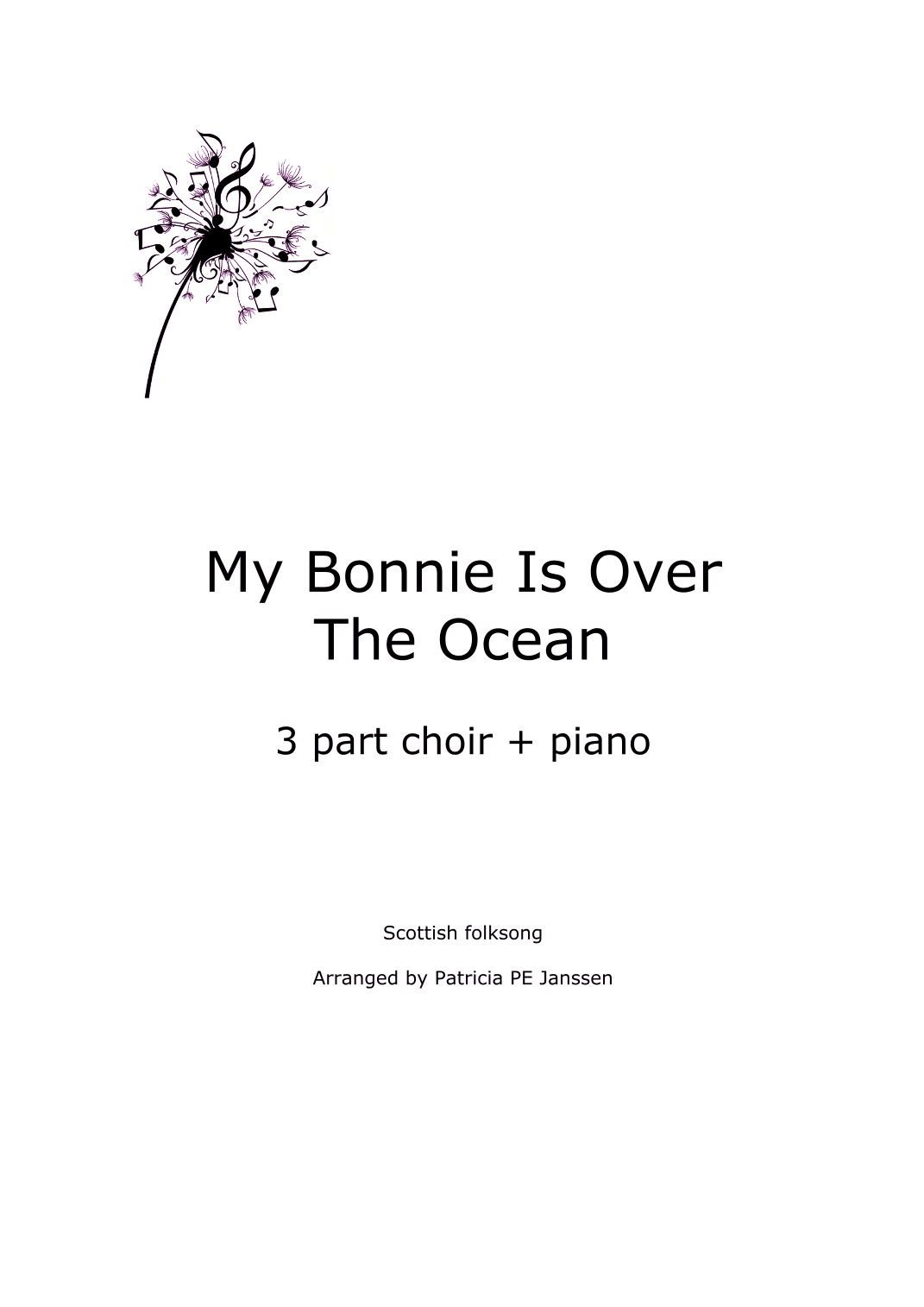 My Bonnie Is Over The Ocean (3 part + piano) (arr. Patricia PE Janssen)