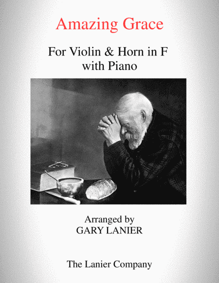 AMAZING GRACE (Violin & Horn in F with Piano - Score & Parts included) (arr. Gary Lanier)