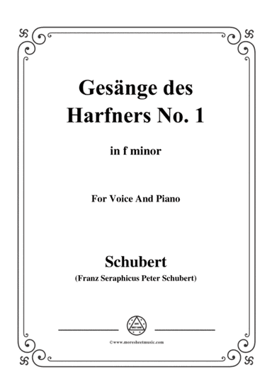 Schubert-Gesänge des Harfners,Op.12 No.1,in f minor,for Voice&Piano (arr. MSM)