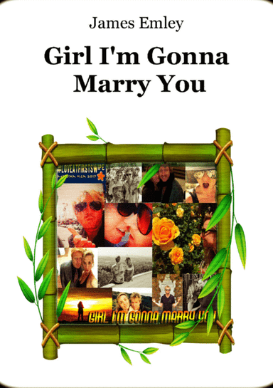 Girl I'm Gonna Marry You