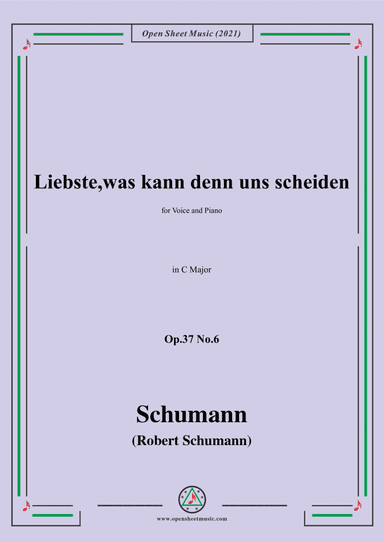 Schumann-Liebste,was kann denn uns scheiden,Op.37 No.6,in C Major,for Voice and Piano (arr. Open Cloud)
