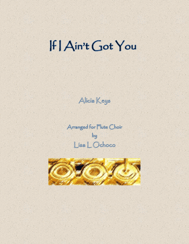 If I Ain't Got You (arr. Lisa L Ochoco)