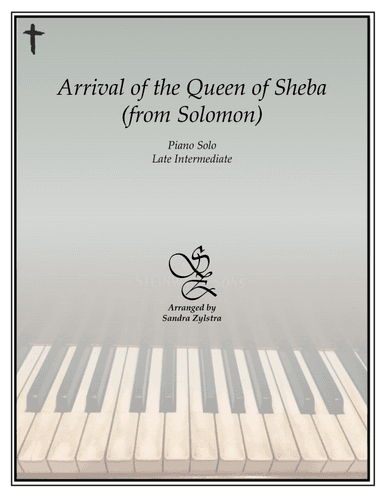Arrival of the Queen of Sheba (from "Solomon") (late intermediate piano solo) (arr. Sandra Zylstra)