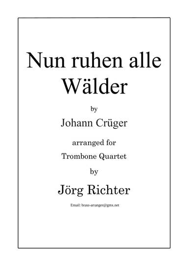 Nun ruhen alle Wälder for Trombone Quartet (arr. Jörg Richter)