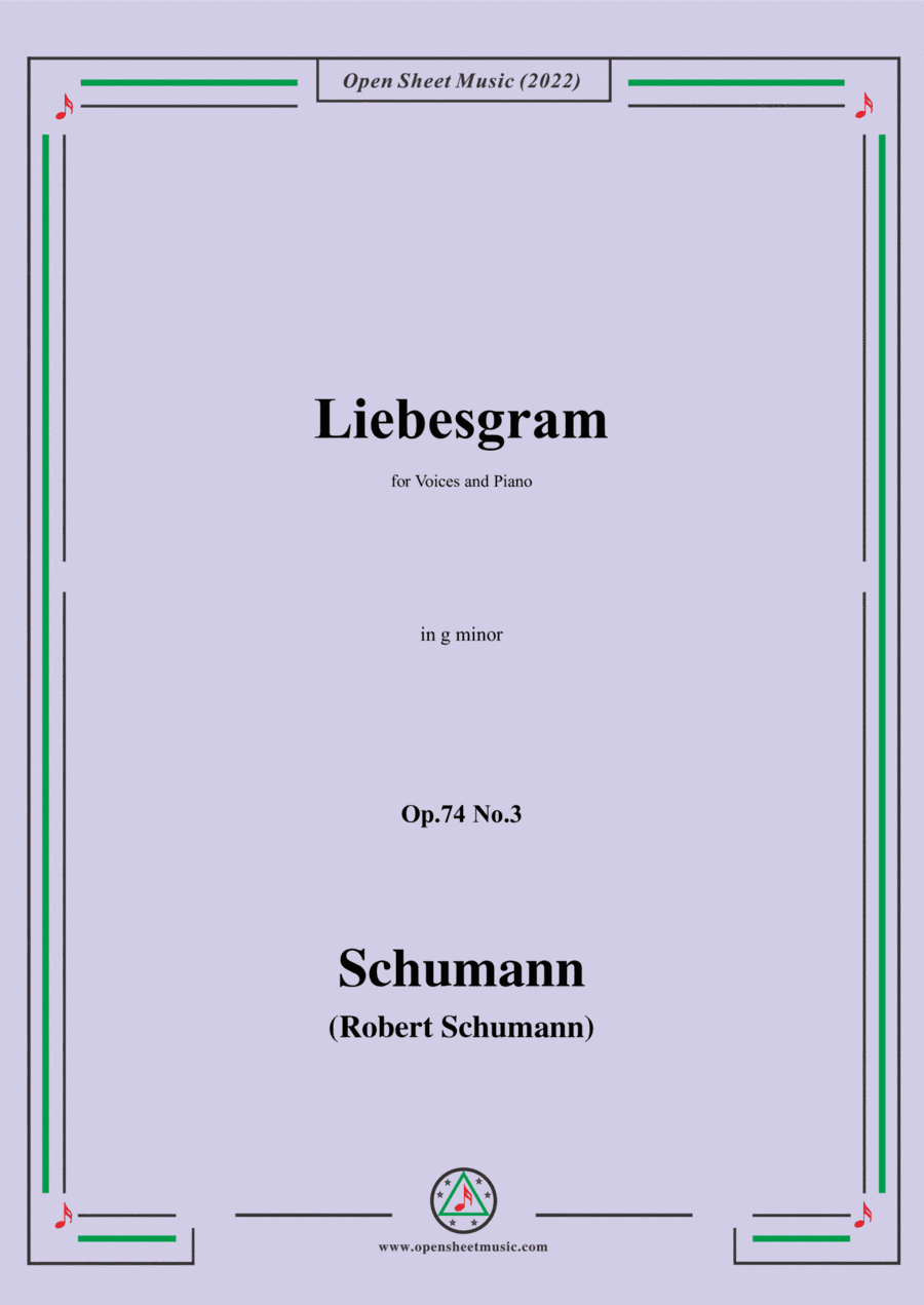 Schumann-Liebesgram,Op.74 No.3,in g minor,for Voices and Piano (arr. Open Cloud)