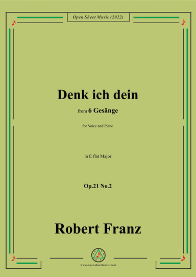 Franz-Denk ich dein,in E flat Major,Op.21 No.2,for Voice and Piano (arr. OSM Press)