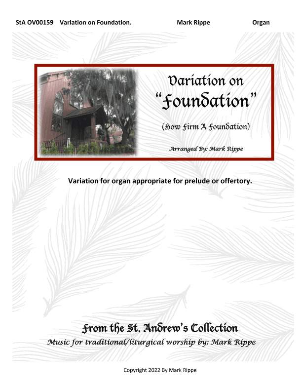 Variation on "Foundation" (How Firm A Foundation, Ye Saints Of The Lord) StA OV00159 (arr. Mark Rippe)