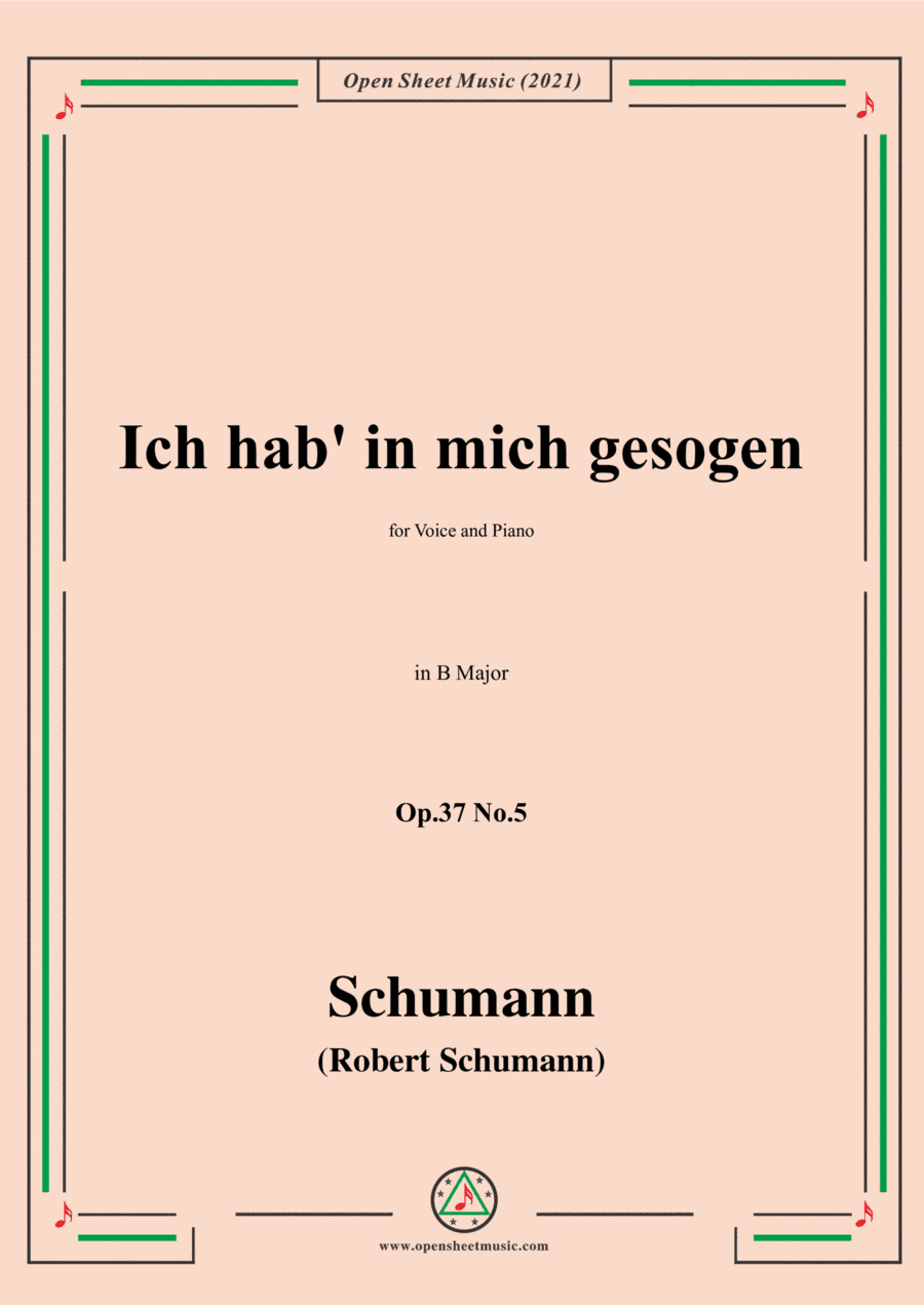 Schumann-Ich hab in mich gesogen,Op.37 No.5,in B Major,for Voice and Piano (arr. Open Cloud)